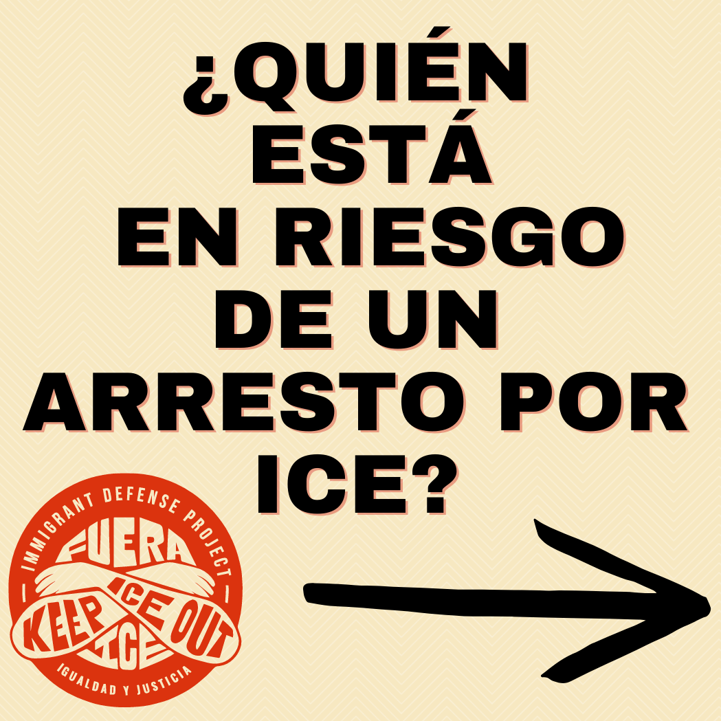 Beige infographic links to “¿Quién está en riesgo de un arresto por ICE?” 