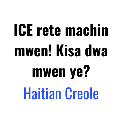 ICE rete machin mwen! Kisa dwa mwen ye? - Haitian Creole.