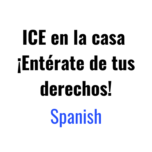 ICE en la casa ¡Entérate de tus derechos! – Spanish.