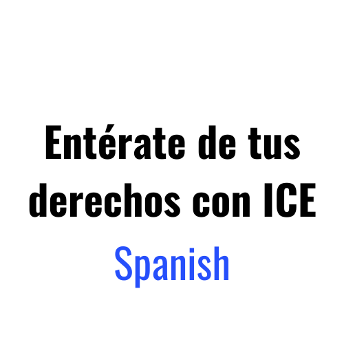 Entérate de tus derechos con ICE! – Spanish.