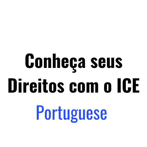 Conheça seus Direitos com o ICE – Portuguese.